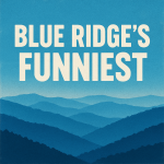 Blue Ridge's Funniest Competition: Prelim 2