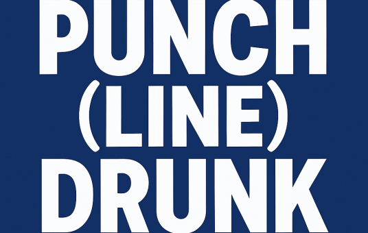 Punch(Line) Drunk