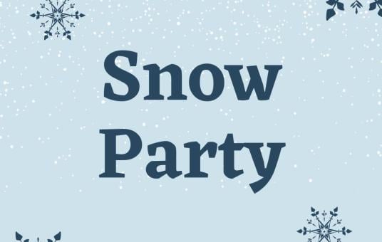SNOW PARTY!!