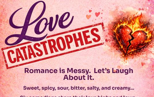 Love Catastrophes: Love is Messy. Let's Laugh About It!