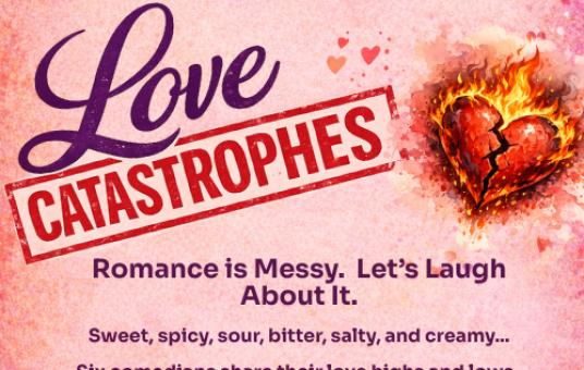 Love Catastrophes: Love is Messy. Let's Laugh About It!